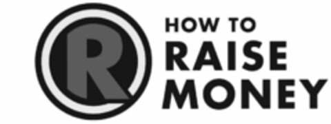 R HOW TO RAISE MONEY Logo (USPTO, 17.03.2016)