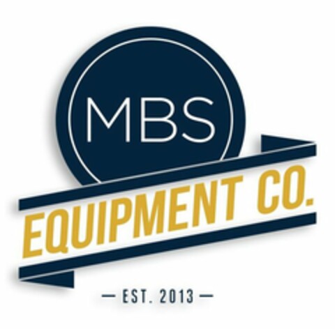 MBS EQUIPMENT CO. EST. 2013 Logo (USPTO, 05.02.2019)