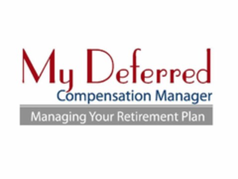 MY DEFERRED COMPENSATION MANAGER MANAGING YOUR RETIREMENT PLAN Logo (USPTO, 19.05.2009)