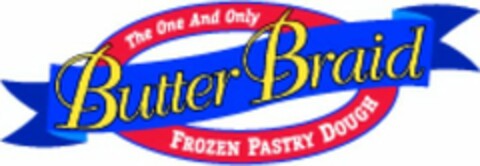 THE ONE AND ONLY BUTTER BRAID FROZEN PASTRY DOUGH Logo (USPTO, 02.07.2009)