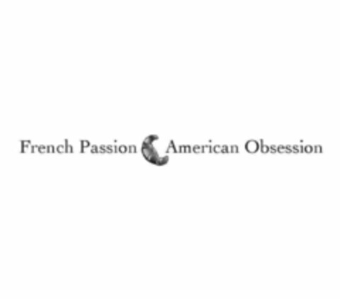 FRENCH PASSION AMERICAN OBSESSION Logo (USPTO, 09/20/2010)