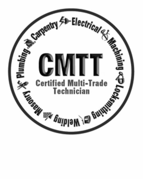 CMTT CERTIFIED MULTI-TRADE TECHNICIAN CARPENTRY ELECTRICAL MACHINING LOCKSMITHING WELDING MASONRY PLUMBING Logo (USPTO, 14.06.2012)