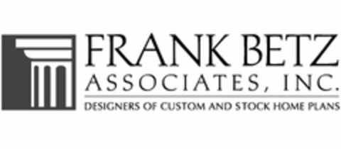 FRANK BETZ ASSOCIATES, INC. DESIGNERS OF CUSTOM AND STOCK HOME PLANS Logo (USPTO, 03/05/2015)