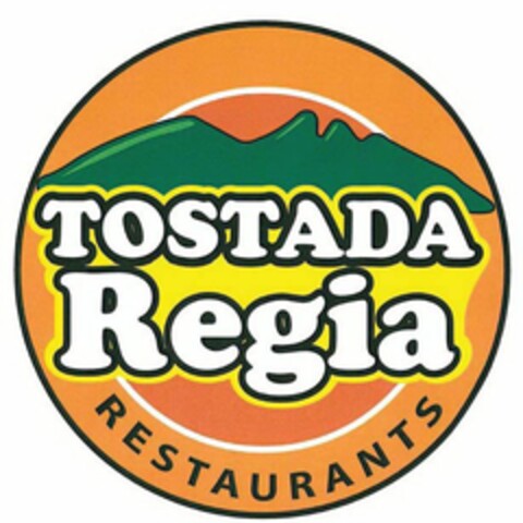 TOSTADA REGIA RESTAURANTS Logo (USPTO, 05.01.2016)