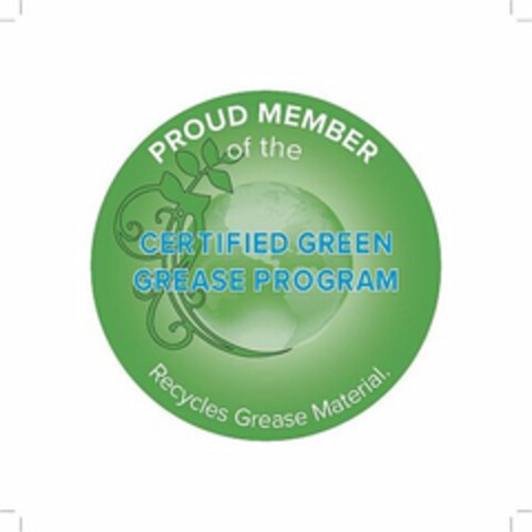 PROUD MEMBER OF THE CERTIFIED GREEN GREASE PROGRAM RECYCLES GREASE MATERIAL. Logo (USPTO, 12/13/2016)