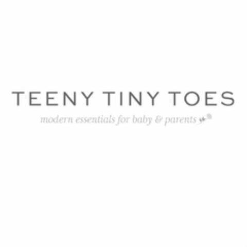 TEENY TINY TOES MODERN ESSENTIALS FOR BABY & PARENTS Logo (USPTO, 15.02.2018)