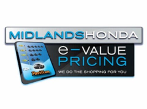 MIDLANDS HONDA E-VALUE PRICING WE DO THE SHOPPING FOR YOU POSITION $16K $15K $14K $13K $12K Logo (USPTO, 17.05.2010)