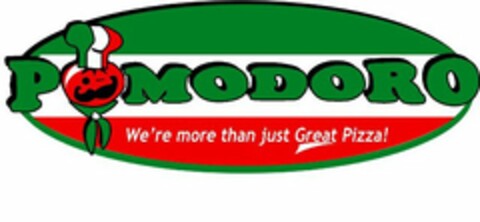 POMODORO WE'RE MORE THAN JUST GREAT PIZZA! Logo (USPTO, 31.01.2013)