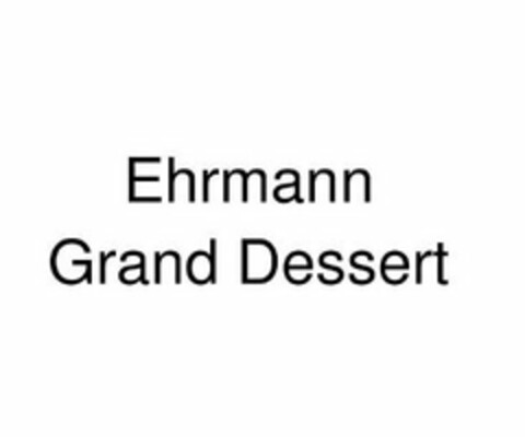 EHRMANN GRAND DESSERT Logo (USPTO, 09/20/2013)