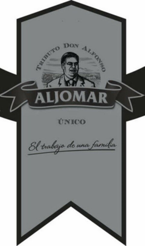 TRIBUTO DON ALFONSO ALJOMAR UNICO EL TRABAJO DE UNA FAMILIA Logo (USPTO, 10.05.2016)