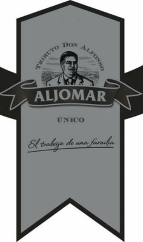 TRIBUTO DON ALFONSO ALJOMAR UNICO EL TRABAJO DE UNA FAMILIA Logo (USPTO, 05/10/2016)