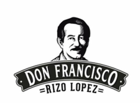 DON FRANCISCO RIZO LOPEZ Logo (USPTO, 07.08.2019)