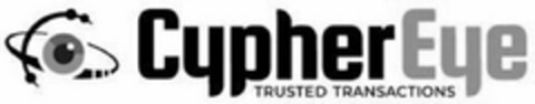 CYPHEREYE TRUSTED TRANSACTIONS Logo (USPTO, 02.04.2020)