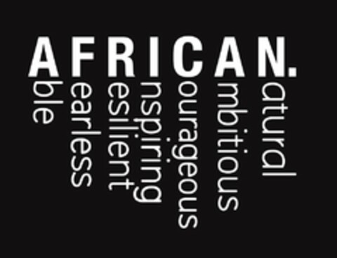 AFRICAN. ABLE FEARLESS RESILIENT INSPIRING COURAGEOUS AMBITIOUS NATURAL Logo (USPTO, 06/28/2018)