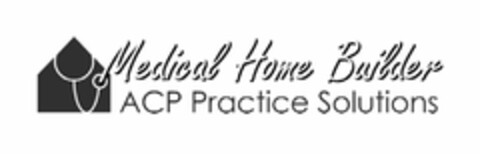 MEDICAL HOME BUILDER ACP PRACTICE SOLUTIONS Logo (USPTO, 21.07.2009)