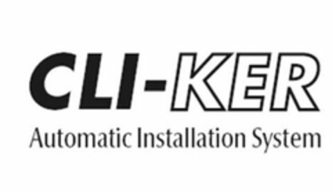 CLI-KER AUTOMATIC INSTALLATION SYSTEM Logo (USPTO, 08/04/2009)