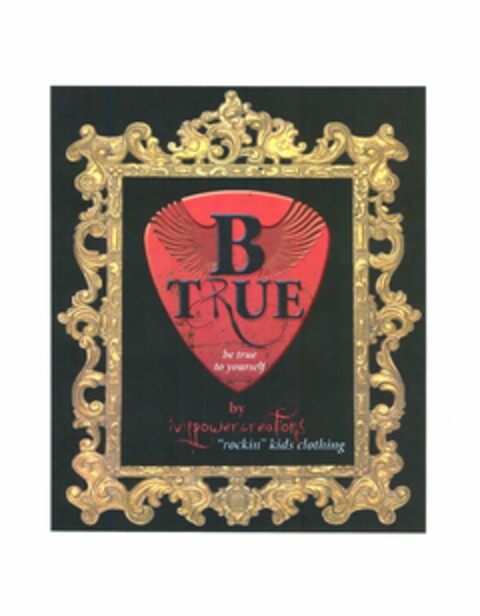 B TRUE BE TRUE TO YOURSELF BY IVYPOWERCREATIONS "ROCKIN" KIDS CLOTHING Logo (USPTO, 06/21/2010)
