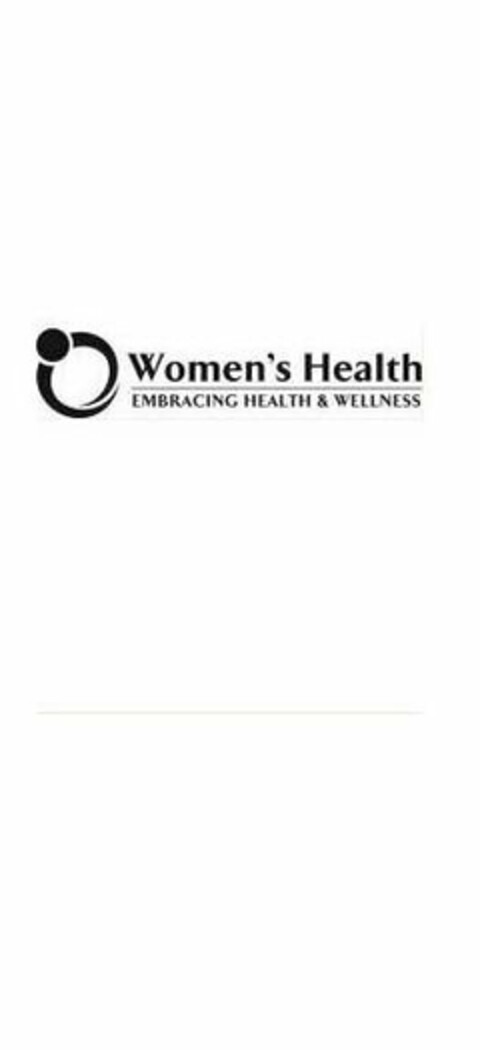 WOMEN'S HEALTH EMBRACING HEALTH & WELLNESS Logo (USPTO, 03/07/2011)