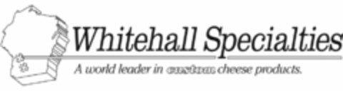 WHITEHALL SPECIALTIES A WORLD LEADER IN CUSTOM CHEESE PRODUCTS Logo (USPTO, 18.02.2013)