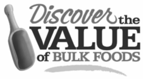 DISCOVER THE VALUE OF BULK FOODS Logo (USPTO, 08/14/2013)