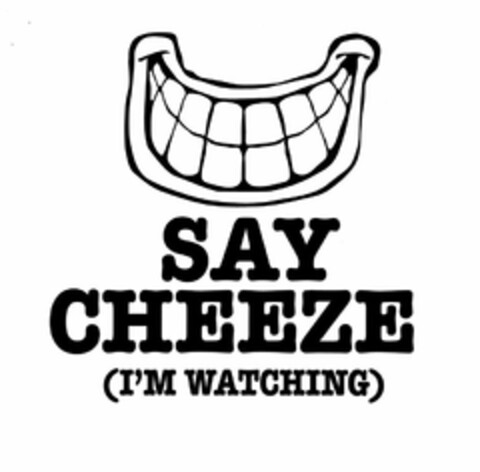 SAY CHEEZE (I'M WATCHING) Logo (USPTO, 01.03.2016)