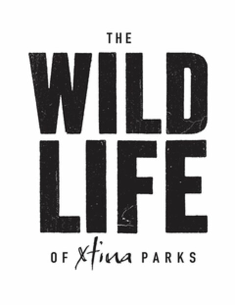 THE WILD LIFE OF XTINA PARKS Logo (USPTO, 06.04.2017)