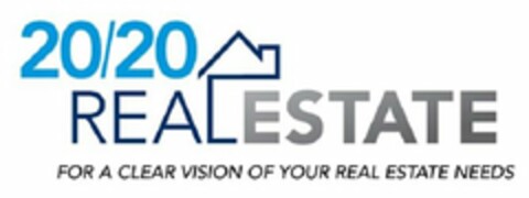 20/20 REAL ESTATE FOR A CLEAR VISION OF YOUR REAL ESTATE NEEDS Logo (USPTO, 06.05.2020)