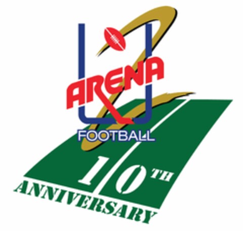 ARENA FOOTBALL 2 10TH ANNIVERSARY Logo (USPTO, 07.01.2009)