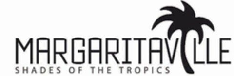 MARGARITAVILLE SHADES OF THE TROPICS Logo (USPTO, 10.02.2011)