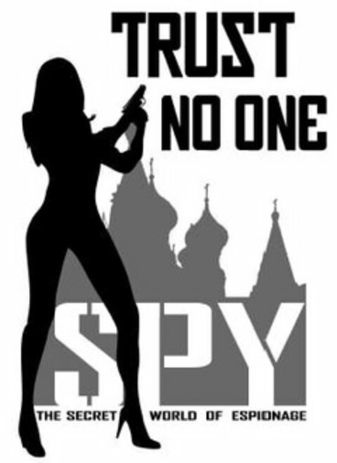 TRUST NO ONE SPY THE SECRET WORLD OF ESPIONAGE Logo (USPTO, 26.03.2012)