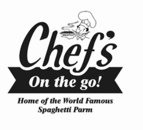 CHEF'S ON THE GO! HOME OF THE WORLD FAMOUS SPAGHETTI PARM Logo (USPTO, 23.07.2019)