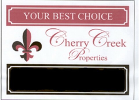 YOUR BEST CHOICE CHERRY CREEK PROPERTIES Logo (USPTO, 01/27/2010)