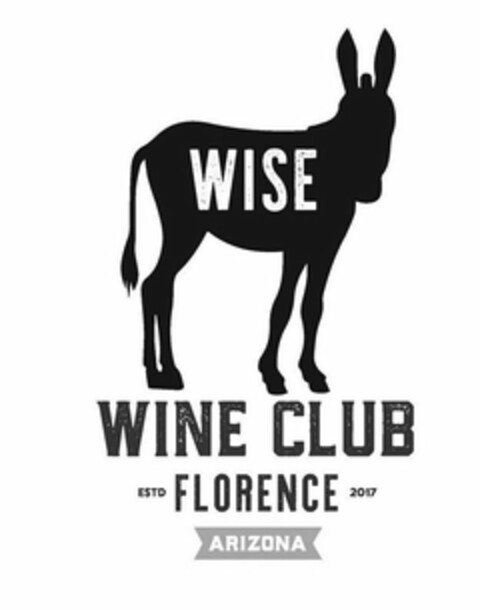 WISE WINE CLUB ESTD FLORENCE 2017 ARIZONA Logo (USPTO, 20.08.2018)