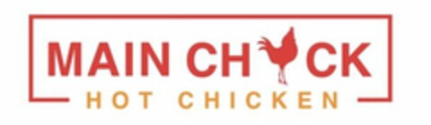 MAIN CHICK HOT CHICKEN Logo (USPTO, 26.06.2020)