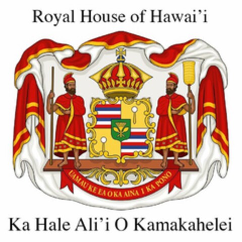 ROYAL HOUSE OF HAWAI'I KA HALE ALI'I O KAMAKAHELEI UA MAU KE EA O KA AINA I KA PONO Logo (USPTO, 14.07.2020)