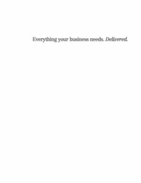 EVERYTHING YOUR BUSINESS NEEDS. DELIVERED. Logo (USPTO, 04.11.2009)