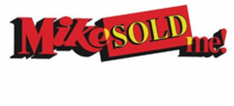 MIKE SOLD ME! Logo (USPTO, 06.12.2010)