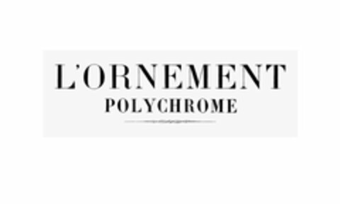 L'ORNEMENT POLYCHROME Logo (USPTO, 08.05.2014)