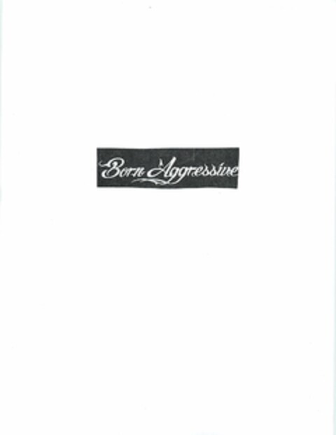 BORN AGGRESSIVE Logo (USPTO, 04/13/2015)