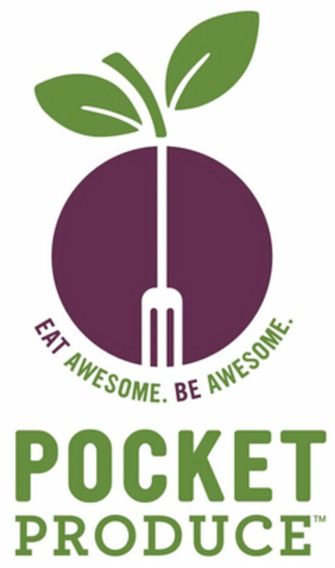 POCKET PRODUCE EAT AWESOME. BE AWESOME. Logo (USPTO, 02/17/2016)