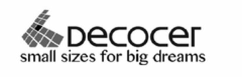 DECOCER SMALL SIZES FOR BIG DREAMS Logo (USPTO, 17.05.2017)