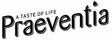 PRAEVENTIA A TASTE OF LIFE Logo (USPTO, 14.05.2009)