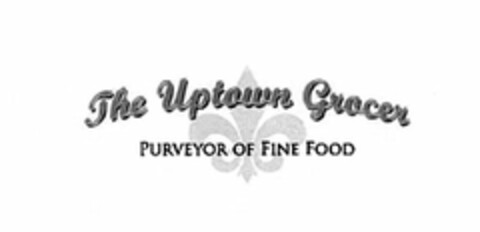 THE UPTOWN GROCER PURVEYOR OF FINE FOOD Logo (USPTO, 05.01.2011)