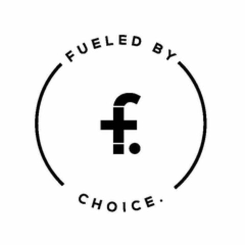 FUELED BY CHOICE. F. Logo (USPTO, 29.01.2020)