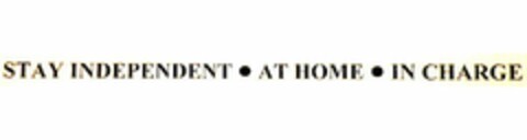 STAY INDEPENDENT AT HOME IN CHARGE Logo (USPTO, 31.12.2008)