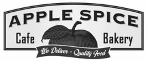 APPLE SPICE CAFE BAKERY WE DELIVER · QUALITY FOOD Logo (USPTO, 04.11.2010)