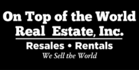 ON TOP OF THE WORLD REAL ESTATE, INC. RESALES · RENTALS · WE SELL THE WORLD Logo (USPTO, 31.07.2014)