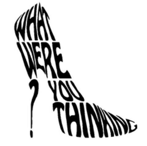 WHAT WERE YOU THINKING? Logo (USPTO, 24.12.2014)