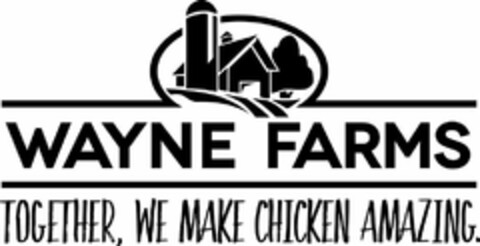 WAYNE FARMS TOGETHER, WE MAKE CHICKEN AMAZING. Logo (USPTO, 30.01.2018)