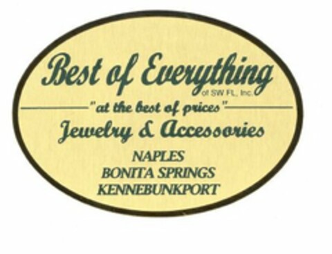 BEST OF EVERYTHING OF SW FL, INC. "AT THE BEST OF PRICES" JEWELRY & ACCESSORIES NAPLES BONITA SPRINGS KENNEBUNKPORT Logo (USPTO, 07.12.2009)